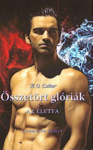 [Összetört glóriák 03] • A. O. Esther - Az Életfa